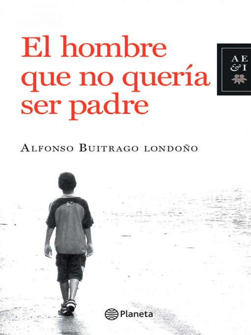 Title details for El hombre que no queria ser padre by Alfonso Buitrago Londoño - Available